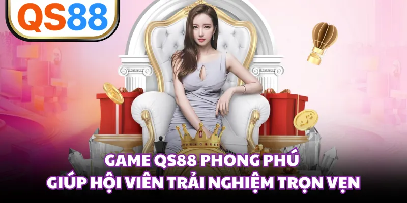 Game QS88 phong phú giúp hội viên trải nghiệm trọn vẹn