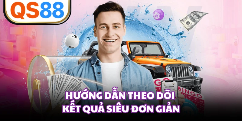 Hướng dẫn theo dõi kết quả siêu đơn giản