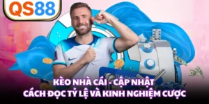 Kèo Nhà Cái - Cập Nhật Cách Đọc Tỷ Lệ Và Kinh Nghiệm Cược