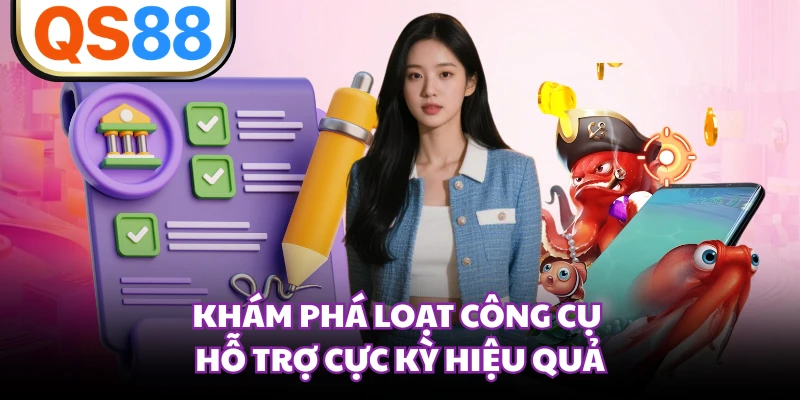 Khám phá loạt công cụ hỗ trợ cực kỳ hiệu quả
