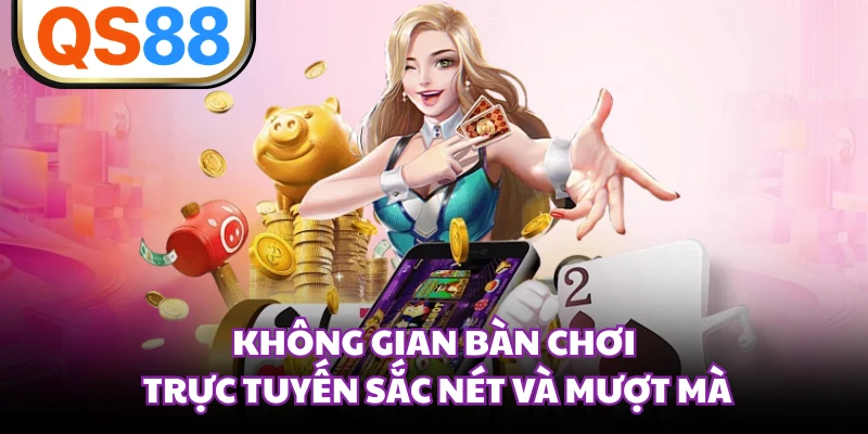 Không gian bàn chơi trực tuyến sắc nét và mượt mà