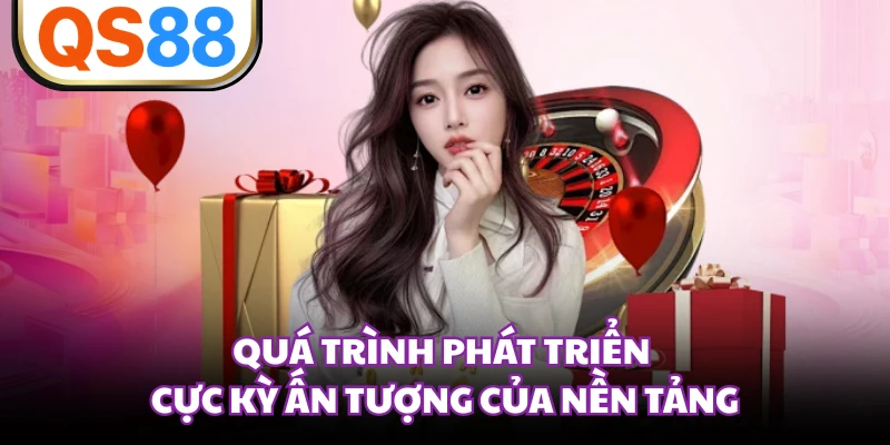Quá trình phát triển cực kỳ ấn tượng của nền tảng