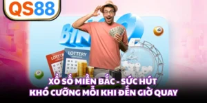 Xổ Số Miền Bắc - Sức Hút Khó Cưỡng Mỗi Khi Đến Giờ Quay