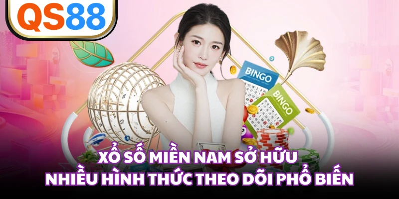 Xổ số miền Nam sở hữu nhiều hình thức theo dõi phổ biến