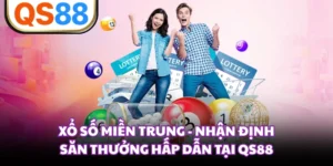 Xổ Số Miền Trung - Nhận Định Săn Thưởng Hấp Dẫn Tại QS88